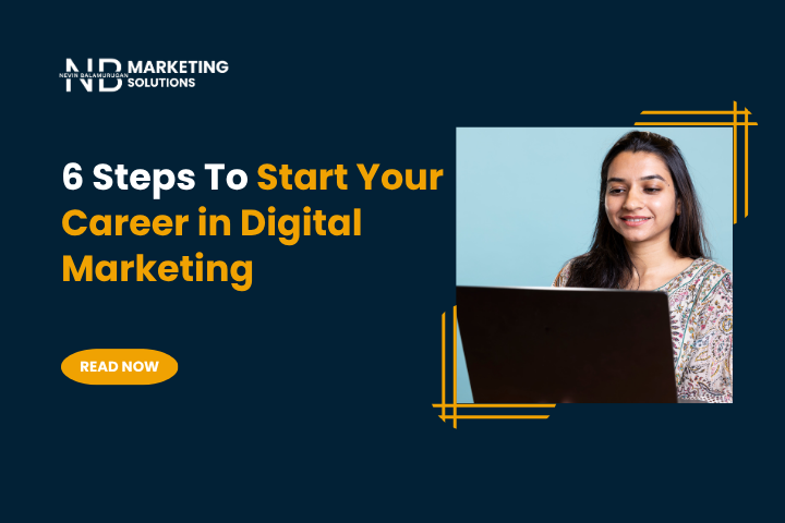 6 Steps To Start Your Career in Digital Marketing Jobs in 2025